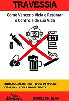 TRAVESSIA: COMO VENCER O VÍCIO